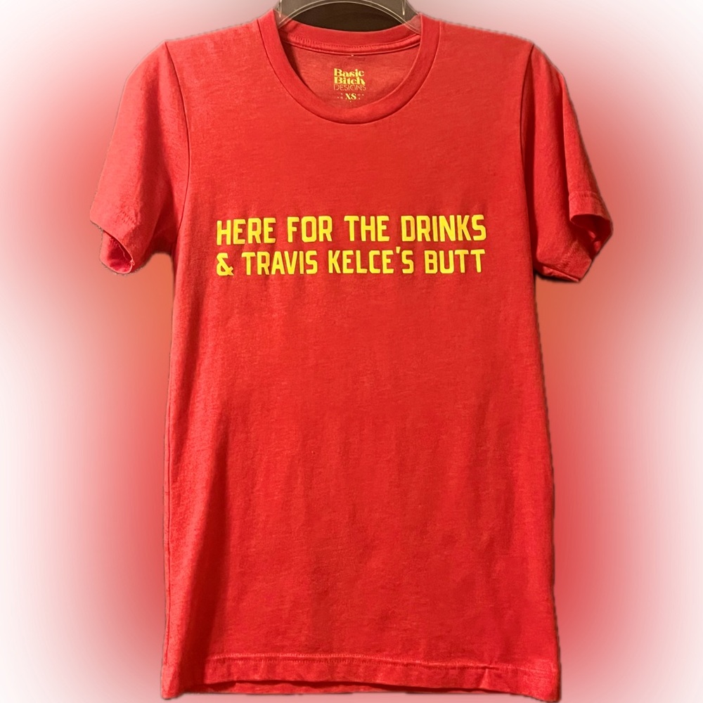 KC Chiefs Womens XS/S “Here for the drinks & Travis Kelce ‘s Butt” TShirt Top 87